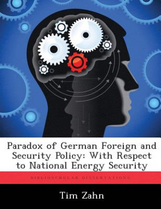 Książka Paradox of German Foreign and Security Policy Tim Zahn