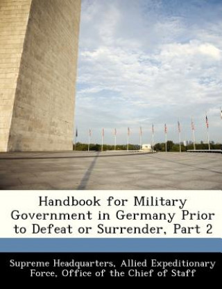 Buch Handbook for Military Government in Germany Prior to Defeat or Surrender, Part 2 