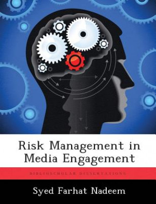 Könyv Risk Management in Media Engagement Syed Farhat Nadeem