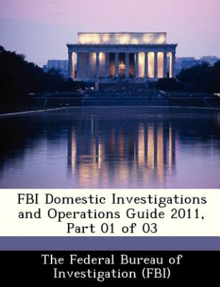 Carte FBI Domestic Investigations and Operations Guide 2011, Part 01 of 03 