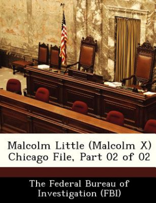 Kniha Malcolm Little (Malcolm X) Chicago File, Part 02 of 02 