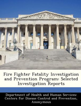 Knjiga Fire Fighter Fatality Investigation and Prevention Program 