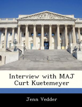 Książka Interview with Maj Curt Kuetemeyer Jenn Vedder