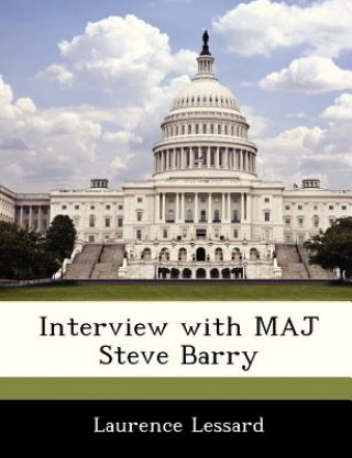 Könyv Interview with Maj Steve Barry Laurence Lessard