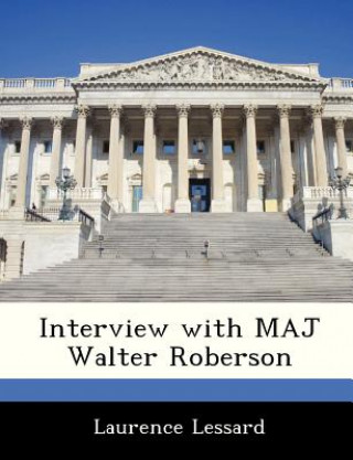 Boek Interview with Maj Walter Roberson Laurence Lessard