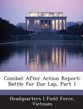 Buch Combat After Action Report Vietnam Headquarters I. Field Force