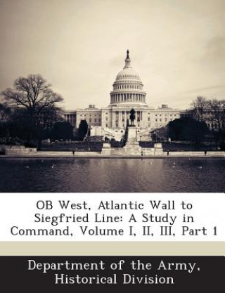 Kniha OB West, Atlantic Wall to Siegfried Line 