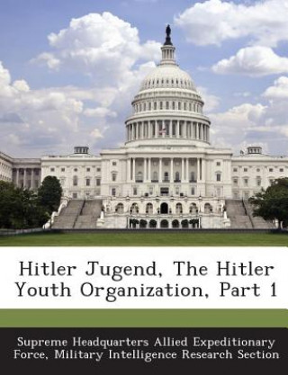 Książka Hitler Jugend, the Hitler Youth Organization, Part 1 