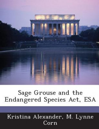 Kniha Sage Grouse and the Endangered Species ACT, ESA M Lynne Corn