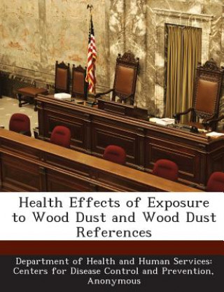 Carte Health Effects of Exposure to Wood Dust and Wood Dust References 
