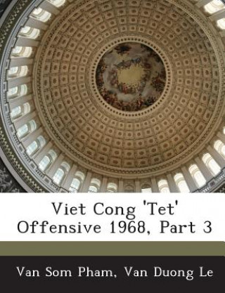 Carte Viet Cong 'Tet' Offensive 1968, Part 3 Van Duong Le