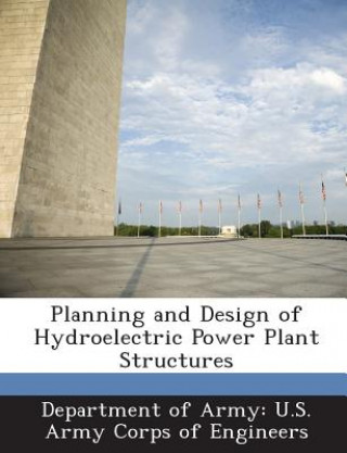 Книга Planning and Design of Hydroelectric Power Plant Structures 