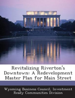 Książka Revitalizing Riverton's Downtown Investment Rea Wyoming Business Council