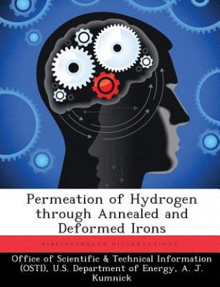 Kniha Permeation of Hydrogen Through Annealed and Deformed Irons A J Kumnick