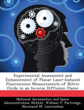 Kniha Experimental Assessment and Enhancement of Planar Laser-Induced Fluorescence Measurements of Nitric Oxide in an Inverse Diffusion Flame Laurendeau