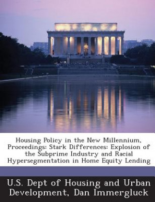 Carte Housing Policy in the New Millennium, Proceedings Daniel Immergluck