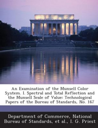 Kniha Examination of the Munsell Color System. I. Spectral and Total Reflection and the Munsell Scale of Value I G Priest