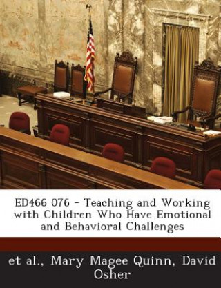 Book Ed466 076 - Teaching and Working with Children Who Have Emotional and Behavioral Challenges David Osher