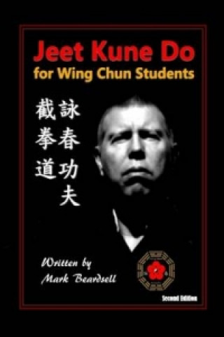 Carte Jeet Kune Do for Wing Chun Students Mark Beardsell
