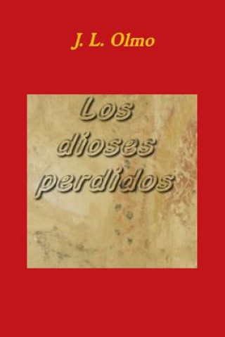 Kniha Dioses Perdidos J. L. Olmo