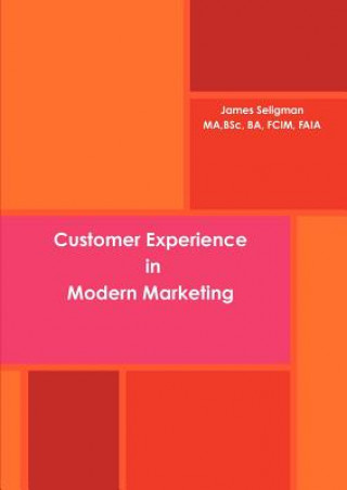 Könyv Customer Experience in Modern Marketing James Seligman