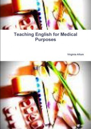 Книга Teaching English for Medical Purposes Virginia Allum
