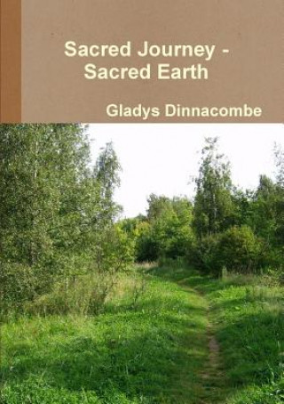 Kniha Sacred Journey - Sacred Earth Gladys Dinnacombe