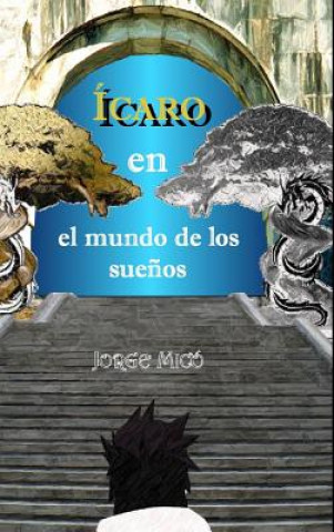 Kniha Icaro en el mundo de los suenos Jorge Mico Giner