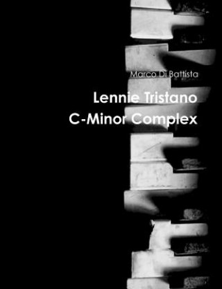 Könyv Lennie Tristano C-Minor Complex Marco Di Battista