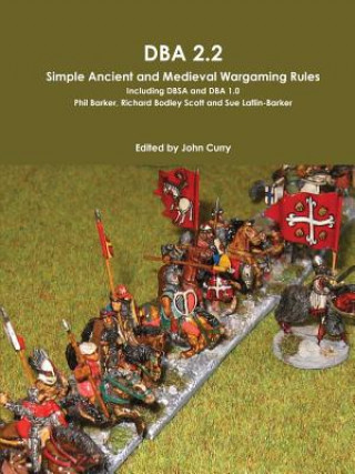 Kniha DBA 2.2 Simple Ancient and Medieval Wargaming Rules Including DBSA and DBA 1.0 Sue Laflin-Barker