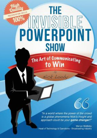 Książka Invisible PowerPoint Show and the Art of Communicating to Win Nick Looby