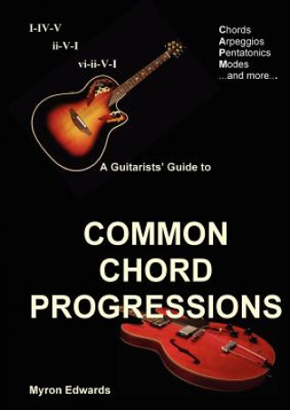 Kniha Guitarist's Guide to Common Chord Progressions Myron Edwards