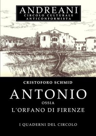 Könyv Antonio Ossia L'Orfano Di Firenze Christoph von Schmid