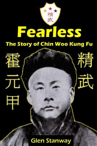Knjiga Fearless: The Story of Chin Woo Kung Fu Glen Stanway