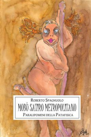 Könyv MobA' Satiro Metropolitano Roberto Spagnuolo