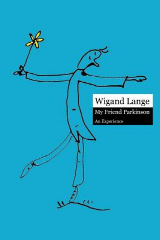 Книга My Friend Parkinson. An Experience Wigand Lange