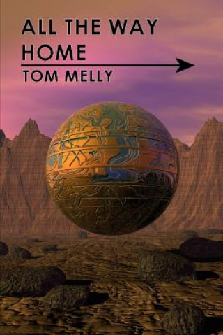Книга All the Way Home Tom Melly