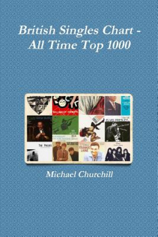 Książka British Singles Chart - All Time Top 1000 Michael Churchill