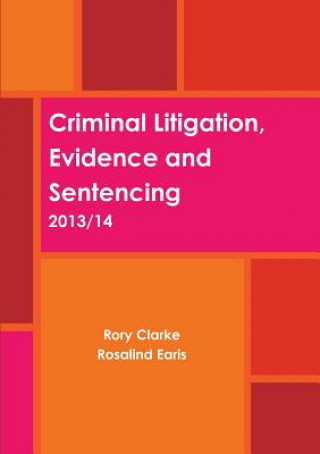 Kniha Criminal Litigation, Evidence and Sentencing Rosalind Earis