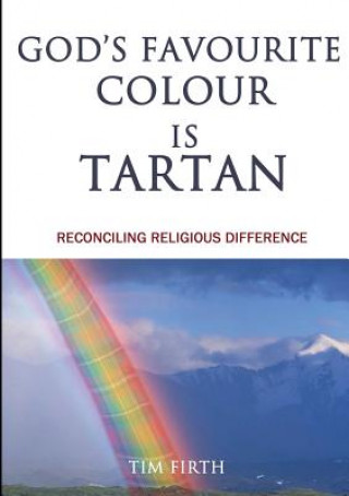Kniha God's Favourite Colour is Tartan Tim Firth