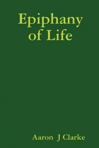 Libro Epiphany of Life Aaron J Clarke