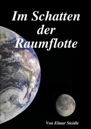 Buch Im Schatten Der Raumflotte Elmar Steidle