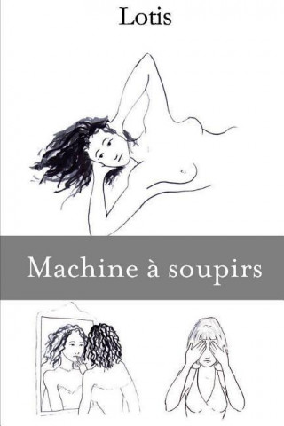 Knjiga Machine a Soupirs Lotis