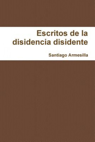 Книга Re-escritos De La Disidencia Disidente Santiago Armesilla