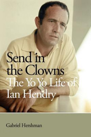 Carte Send in the Clowns - The Yo Yo Life of Ian Hendry Gabriel Hershman
