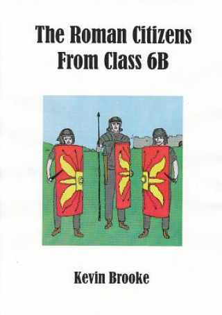 Kniha Roman Citizens from Class 6B Kevin Brooke