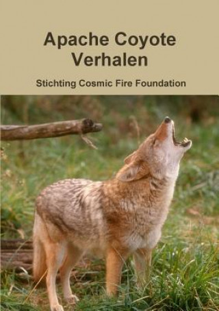 Könyv Apache Coyote Verhalen Stichting Cosmic Fire Foundation