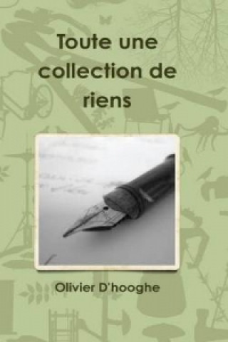 Kniha Toute Une Collection De Riens Olivier D'hooghe