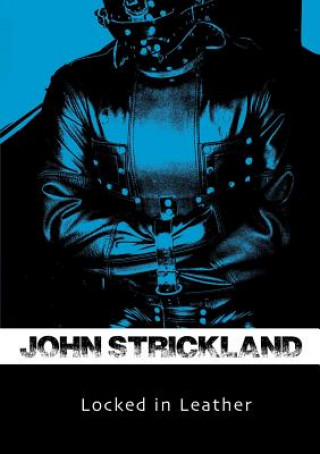 Книга Locked in Leather John Strickland