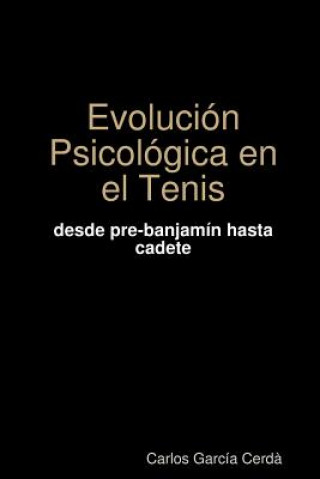 Kniha Evolucion Psicologica En El Tenis Carlos Garcia Cerda